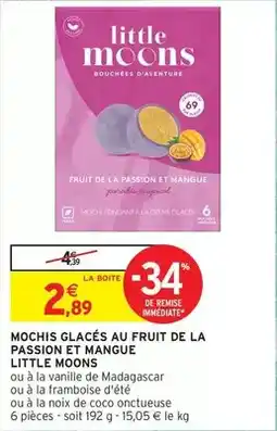 Intermarché Little moons - mochis glacés au fruit de la passion et mangue offre
