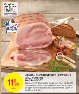Intermarché Madrange - jambon supérieur cuit le primeur avec couenne offre