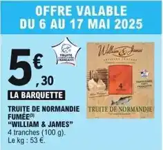 E.Leclerc William & james - truite de normandie fumée offre