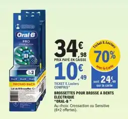 E.Leclerc Oral-b - brossettes pour brosse a dents electrique offre