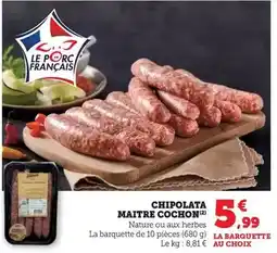 Super U Maitre cochon - chipolata offre