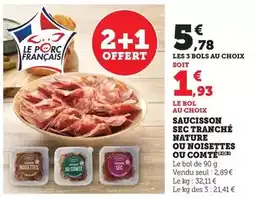 Super U Gourmets charcutiers - saucisson sec tranché nature ou noisettes ou comte offre