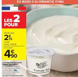 Carrefour Market Isigny sainte mére - fromage frais sonctueux offre