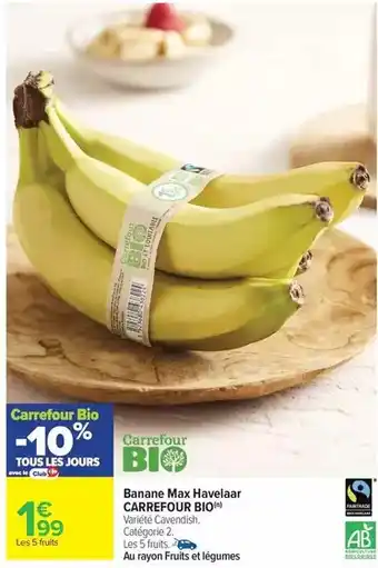 Carrefour Market Carrefour bio - banane max havelaar offre