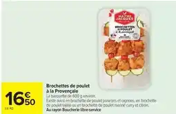 Carrefour Market Maitre jacques - brochettes de poulet à la provençale offre