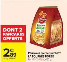 Carrefour Market La fournée dorée - pancakes crème fraîche offre
