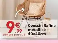 Maxi Bazar Coussin rafina métallisé offre