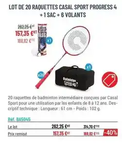 Casal Sport Lot de 20 raquettes casal sport progress 4 +1 sac + 6 volants offre
