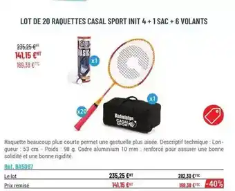 Casal Sport Lot de 20 raquettes casal sport init 4+1 sac + 6 volants offre