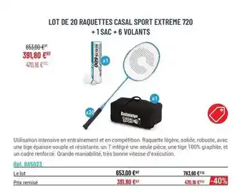 Casal Sport Lot de 20 raquettes casal sport extreme 720 + 1 sac + 6 volants offre