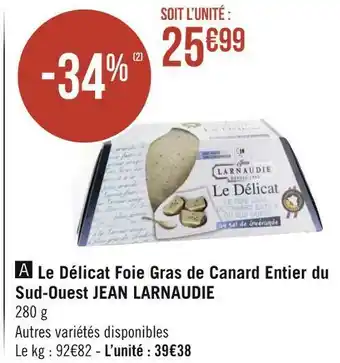 Géant Casino Jean larnaudie le délicat foie gras de canard entier du sud-ouest offre