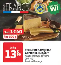 Auchan Direct Tomme de savoje igp lapointe percée offre