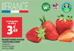 Auchan Direct Fraises filière auchan cultivons le bon offre