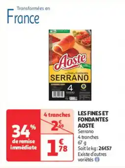 Auchan Direct Les fines et fondantes aoste offre