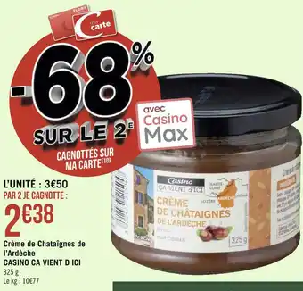 Casino ca vient déici crème de chataîgnes de l’ardèche