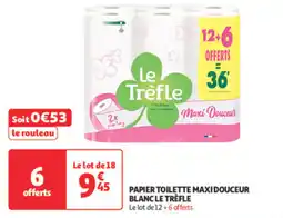 Auchan Direct Papier toilette maxidouceur blanc le trèfle offre