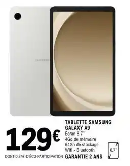 E.Leclerc TABLETTE SAMSUNG GALAXY A9 offre