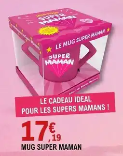 E.Leclerc MUG SUPER MAMAN offre
