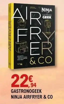 E.Leclerc Gastronogeek Ninja Airfryer & Co offre