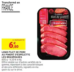 Intermarché Hyper Lomo filet de porc au piment d'espelette les brasérades offre