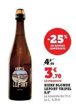 Super U BIERE BLONDE LEFORT TRIPEL offre