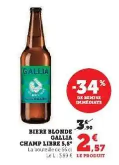 Super U Bière Blonde Gallia Champ Libre 5,8° offre