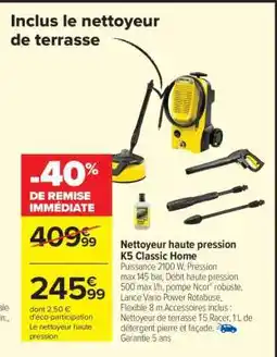 Carrefour Nettoyeur Haute pression K5 Classic Home offre