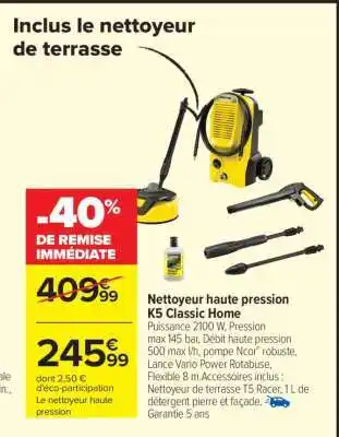 Carrefour Nettoyeur Haute pression K5 Classic Home offre