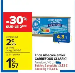 Carrefour Thon Albacore entier CARREFOUR CLASSIC' offre