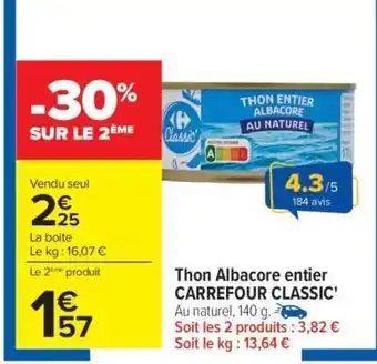 Carrefour Thon Albacore entier CARREFOUR CLASSIC' offre