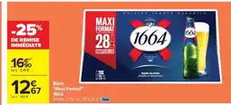 Carrefour Bière Maxi Format 1664 offre