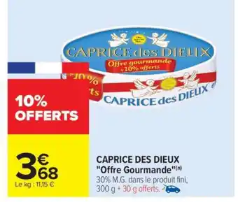 Carrefour CAPRICE DES DIEUX Offre Gourmande offre
