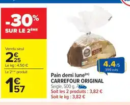 Carrefour Pain demi lune CARREFOUR ORIGINAL offre
