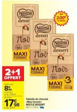 Carrefour Market Tablette de chocolat Maxi format NESTLÉ DESSERT offre