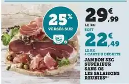 Hyper U Jambon sec supérieur sans os Les Salaisons Reunies offre