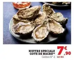 Hyper U HUÎTRE SPÉCIALE CÔTE DE NACRE offre
