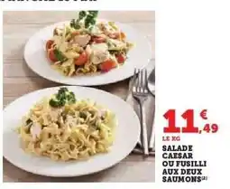 Hyper U Salade Caesar ou Fusilli aux Deux Saumons offre