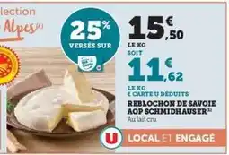 Hyper U REBLOCHON DE SAVOIE AOP SCHMIDHAUSER offre