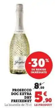 Hyper U Prosecco DOC Extra Dry Freixenet offre