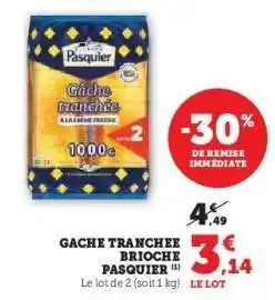 Hyper U Gâche Tranchée Brioche Pasquier offre