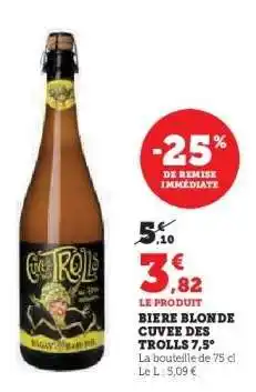 Hyper U BIERE BLONDE CUVEE DES TROLLS 7.5° offre