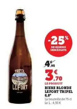 Hyper U BIERE BLONDE LEFORT TRIPEL offre