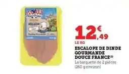 Super U Escalope de Dinde Gourmande Douce France offre