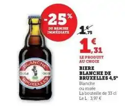 Super U BIERE BLANCHE DE BRUXELLES 4,5° offre