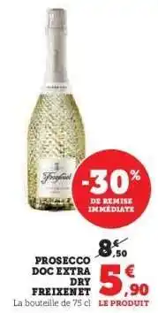 Super U Prosecco DOC Extra Dry Freixenet offre
