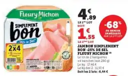 Super U Jambon Simplement Bon -25% de Sel Fleury Michon offre