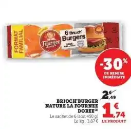 Super U BRIOCH'BURGER NATURE LA FOURNÉE DORÉE offre