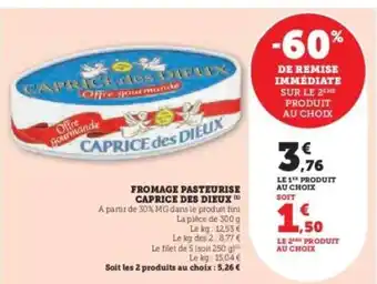 Super U Fromage Pasteurisé Caprice des Dieux offre