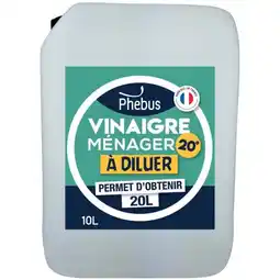 Carrefour PHEBUS Vinaigre ménager 20° 10L offre