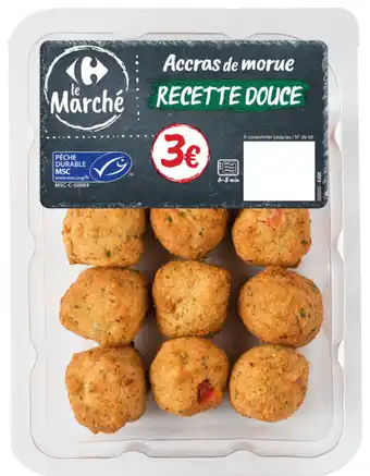 Carrefour Market Accras de morue recette douce MSC CARREFOUR Le Marché offre
